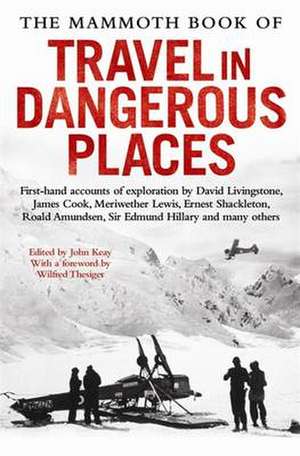 The Mammoth Book of Travel in Dangerous Places de John Keay