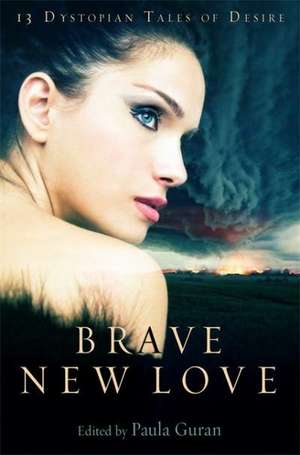 The Mammoth Book of Brave New Love de Paula Guran