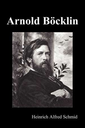 Arnold Bocklin (Illustrated Edition): Fur Trader and Adventurer de Heinrich Alfred Schmid