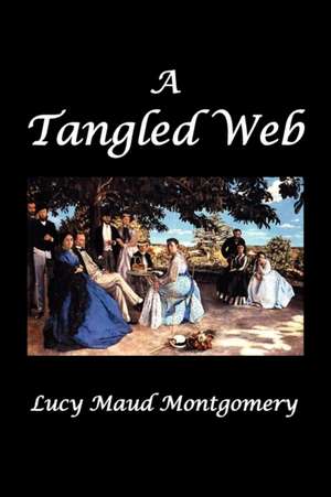 A Tangled Web de Lucy Maud Montgomery