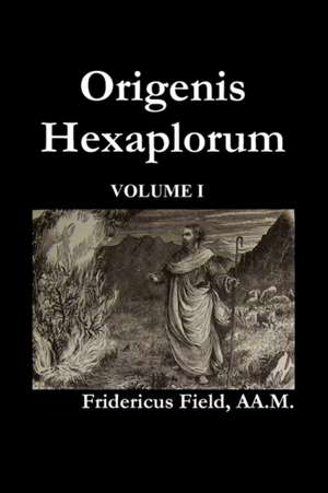 Origen Hexapla (Volume I) de Frederick Field