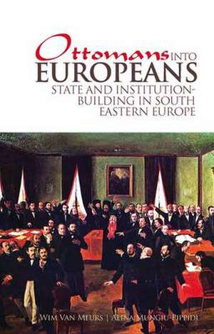 Ottomans Into Europeans de Wim Van Meurs