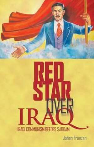 Red Star Over Iraq de Johan Franzen