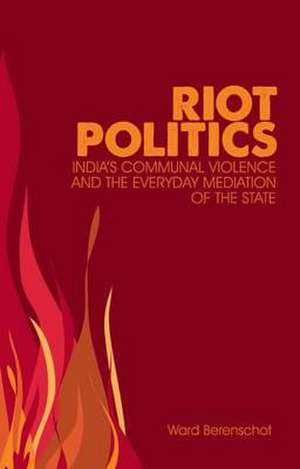 Riot Politics de Ward Berenschot