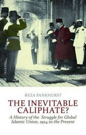 Pankhurst, R: Inevitable Caliphate? de Reza Pankhurst