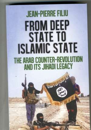 From Deep State to Islamic State de Jean-Pierre Filiu