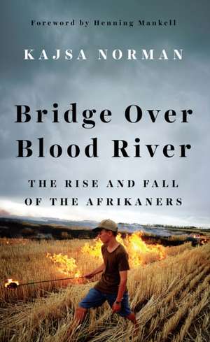 Bridge Over Blood River de Kajsa Norman