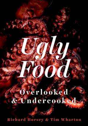 Ugly Food de Richard Horsey