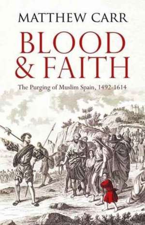 Blood and Faith de Matt Carr