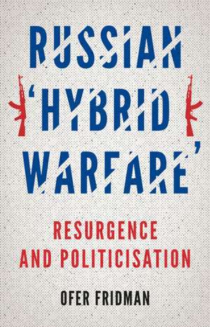 Russian 'Hybrid Warfare' de Ofer Fridman