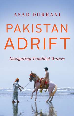 Pakistan Adrift de Asad Durrani