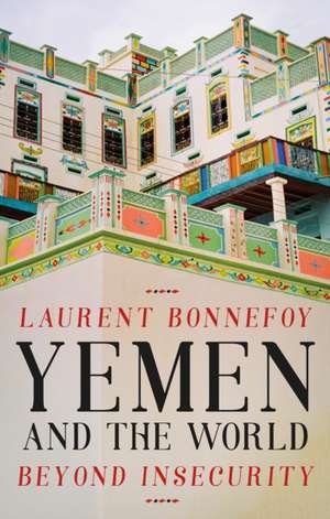 Bonnefoy, L: Yemen and the World de Laurent Bonnefoy