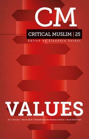 Critical Muslim 25: Values de Ziauddin Sardar