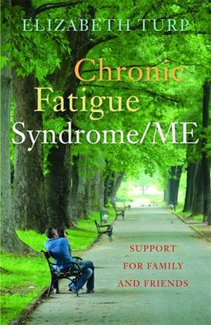 Chronic Fatigue Syndrome/ME: How to Get the Most Out of University and College de Elizabeth Turp