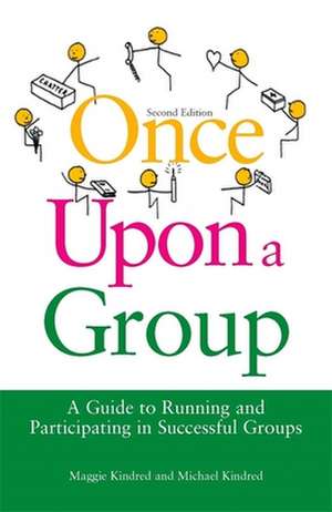 Once Upon a Group: A Guide to Running and Participating in Successful Groups de MAGGIE KINDRED