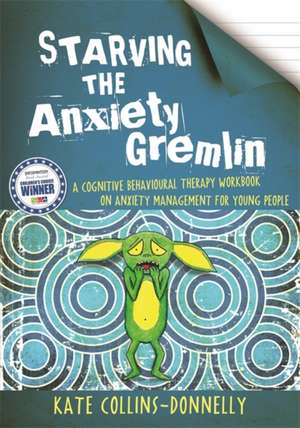 Starving the Anxiety Gremlin de Kate Collins-Donnelly