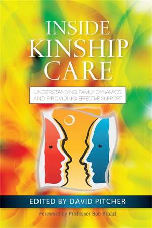Inside Kinship Care: Understanding Family Dynamics and Providing Effective Support de Bob Broad
