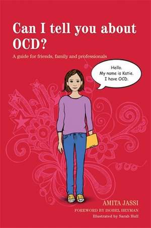 Can I Tell You about Ocd?: A Guide for Friends, Family and Professionals de Amita Jassi