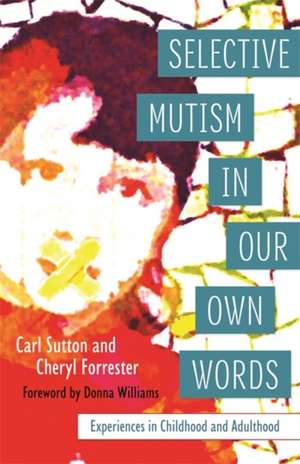 Selective Mutism in Our Own Words de Cheryl Forrester