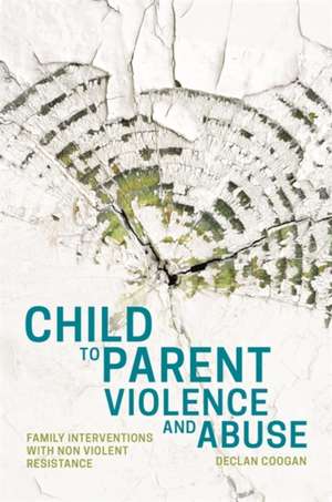 Child to Parent Violence and Abuse de Declan Coogan