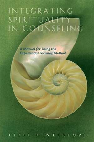 Integrating Spirituality in Counseling de Elfie Hinterkopf