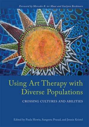 Using Art Therapy with Diverse Populations de Jennie Kristel