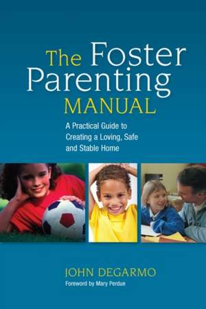 The Foster Parenting Manual de John Nelson DeGarmo