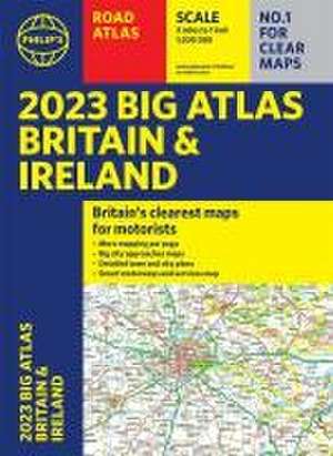 2023 Philip's Big Road Atlas Britain and Ireland de Philip's Maps