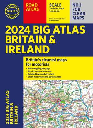 2024 Philip's Big Road Atlas Britain & Ireland de Philip'S Maps