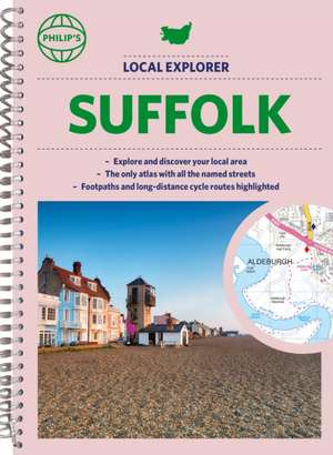 Philip's Local Explorer Street Atlas Suffolk de Philip'S Maps