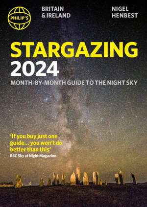 Philip's Stargazing 2024 Month-by-Month Guide to the Night Sky Britain & Ireland de Nigel Henbest