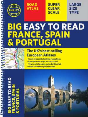 Philip's Big Easy to Read France, Spain & Portugal Road Atlas de Philip'S Maps