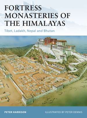 Fortress Monasteries of the Himalayas: Tibet, Ladakh, Nepal and Bhutan de Peter Harrison