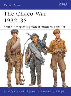 The Chaco War 1932–35: South America’s greatest modern conflict de Alejandro De Quesada