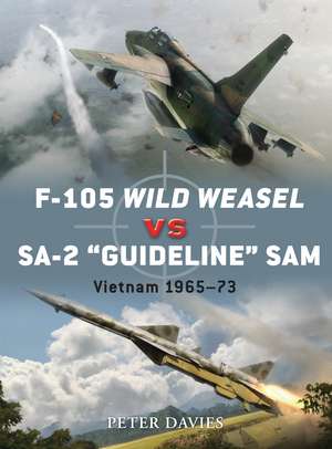 F-105 Wild Weasel vs SA-2 ‘Guideline’ SAM: Vietnam 1965–73 de Jim Laurier