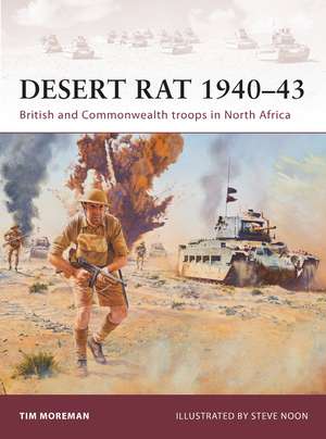 Desert Rat 1940–43: British and Commonwealth troops in North Africa de Tim Moreman