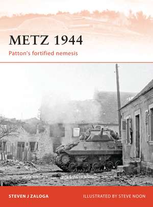 Metz 1944: Patton’s fortified nemesis de Steven J. Zaloga