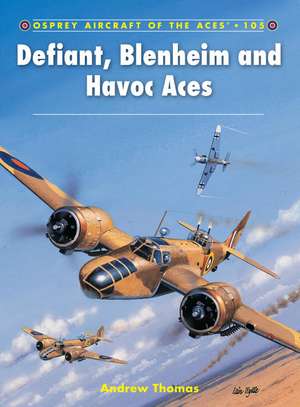 Defiant, Blenheim and Havoc Aces de Andrew Thomas