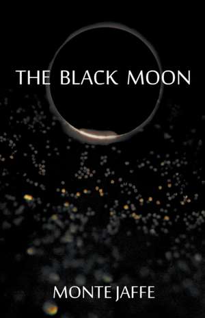 The Black Moon de Monte Jaffe