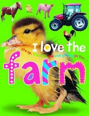 I Love the Farm de Roger Priddy