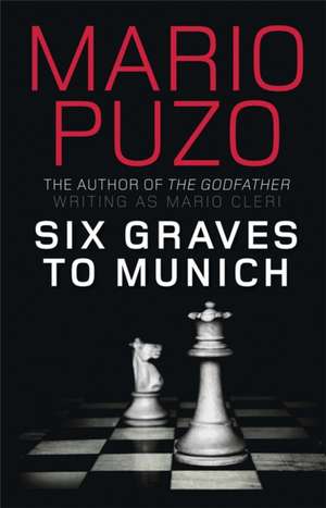 Puzo, M: Six Graves to Munich