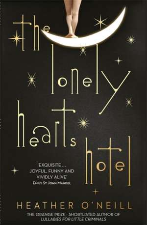 O'Neill, H: The Lonely Hearts Hotel de Heather O'Neill