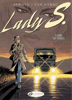 Lady S. Vol.3: Game Of Fools de Jean Van Hamme