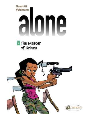 Alone Vol. 2: The Master of Knives de Fabien Vehlmann