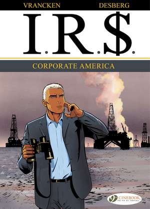 IR$ Vol. 5: Corporate America de Stephen Desberg