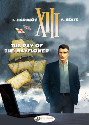 XIII Vol. 19: The Day of the Mayflower: The Day of the Mayflower de Yves Sente