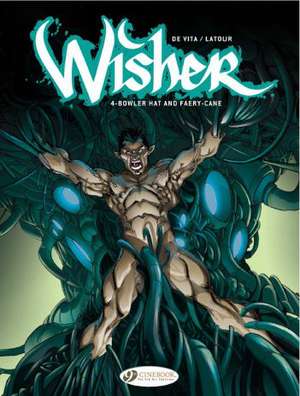 Wisher Vol. 4: Bowler Hat and Fairycane: Bowler Hat and Fairycane de Sebastien Latour