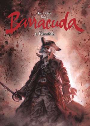 Barracuda Vol. 5: Cannibals de Jean Dufaux