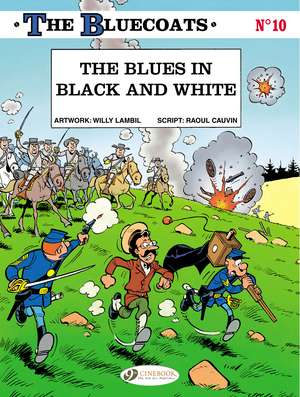 The Bluecoats Vol. 10: The Blues in Black and White de Raoul Cauvin