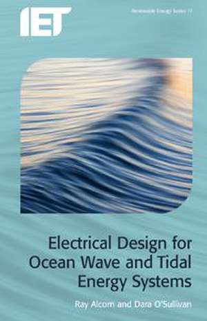 Electrical Design for Ocean Wave and Tidal Energy Systems de Alcorn, Raymond